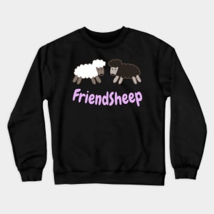 Friendsheep funny Sheep Pun Crewneck Sweatshirt